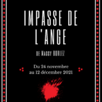 L’impasse de l’Ange. Justesse en huis-clos! Pièce de théâtre.