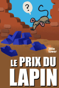 Le prix du lapin – Fiction pour enfants – Suite et Fin