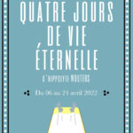 Quatre jours de vie éternelle, vers l’au-delà et… après. Pièce de théâtre.