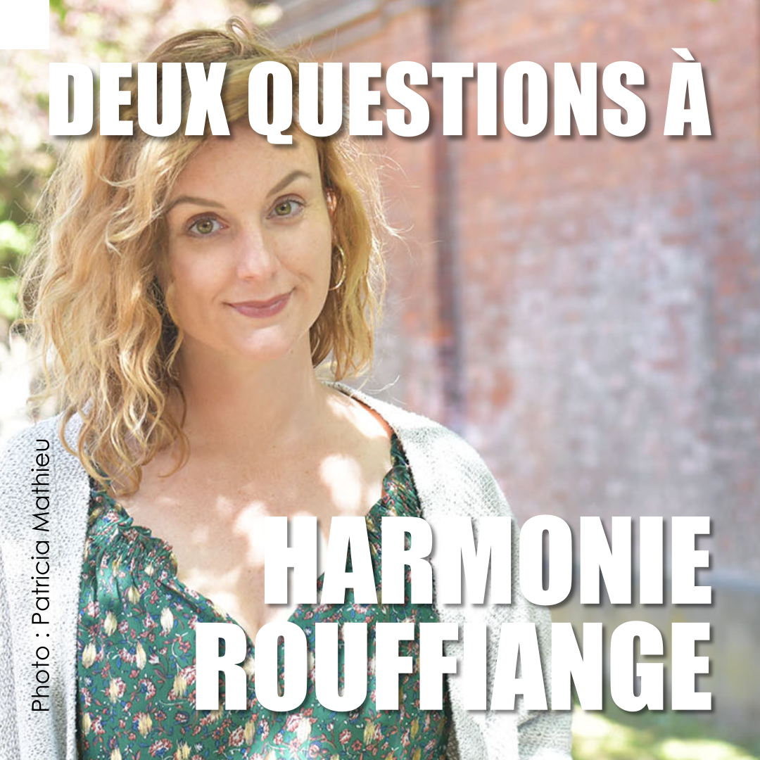 Harmonie Rouffiange, comédienne actrice. Surréartiste, Don Jamel de Bruxelles. Seule-en-scène, théâtre.