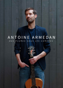 Antoine Armedan, chanteur-rêveur. « Des plumes sous les comètes », nouvel album le 03 juin 2022 !