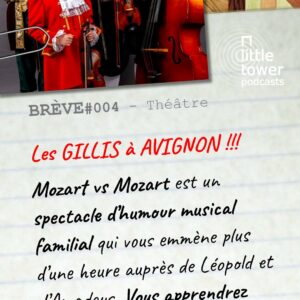 Brève #004 – Mozart VS Mozart à Avignon – La famille Gillis s’exporte !